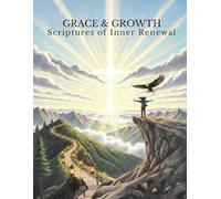 Grace & Growth: Scriptures of Inner Renewal