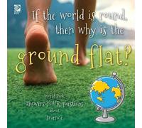 Grace Guibert If the world is round, then why is the ground flat? (Tascabile)