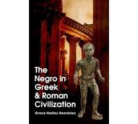Grace H Beardsley The Negro In Greek And Roman Civilization (Tascabile)
