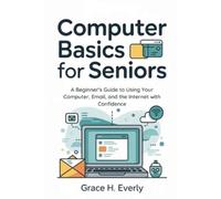 Grace H Everly Computer Basics for Seniors (Tascabile)