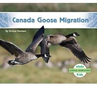Grace Hansen Canada Goose Migration (Copertina rigida) Animal Migration Set 2