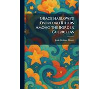 Grace Harlowe's Overload Riders Among the Border Guerrillas
