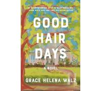 Grace Helena Walz Good Hair Days (Tascabile)
