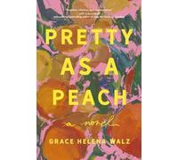 Grace Helena Walz Pretty as a Peach (Tascabile)