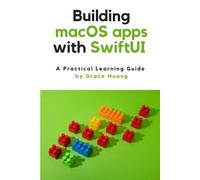 Grace Huang Building macOS apps with SwiftUI (Tascabile)