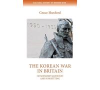 Grace Huxford The Korean War in Britain (Copertina rigida)