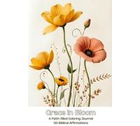 Grace in Bloom: A Faith-filled Coloring Journal, 50 Biblical Affirmations