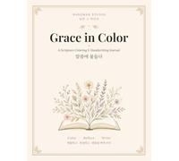 Grace in Color: A Scripture Coloring & Handwriting Journal (말씀에 물들다)