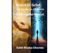 Grace in Grief: Finding God in the Storm: A Devotional Manual