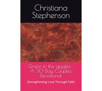 Grace in the giggles : A 30-Day Couples Devotional: Strengthening Love Through Faith