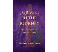 Grace in the Journey: Reflections for the Lenten Season