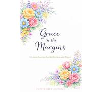 Grace in the Margins: A Faith Inspired Lined Scripture Journal for Daily Reflection: 106 page Floral Christian Bible Verse Scripture Gift for Women