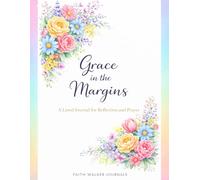 Grace in the Margins: A Lined Floral Journal With Scripture by Faith Walker Journals