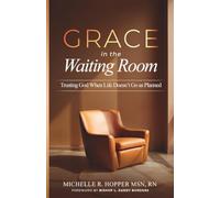 Grace In The Waiting Room: Trusting God When Life Doesn't Go As Planned