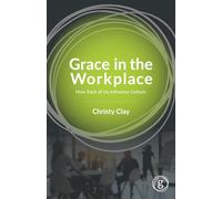 Grace in the Workplace: How Each of Us Influence Culture