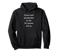 Grace Isn't Permission to sin It's Grace Not To - Evangelism Felpa con Cappuccio