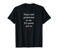 Grace Isn't Permission to sin It's Grace Not To - Evangelism Maglietta