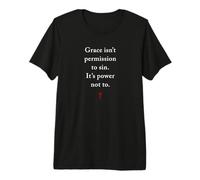 Grace Isn't Permission to sin It's Grace Not To - Evangelism Maglietta Premium