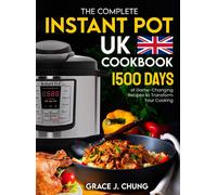 Grace J. Chung The Complete Instant Pot UK Cookbook: 1500 Day (Copertina rigida)