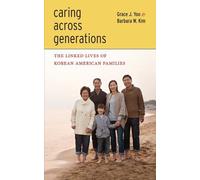 Grace J. Yoo Barbara W. Kim Caring Across Generations (Copertina rigida)
