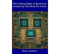 Grace Jackson The Cutting Edge of Quantum Computing (Tascabile)
