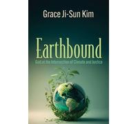 Grace Ji-Sun Ki Earthbound: God at the Intersection of Climate and J (Tascabile)