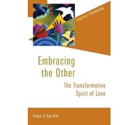 Grace Ji-Sun Kim Embracing the Other (Tascabile)