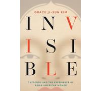 Grace Ji-Sun Kim Invisible (Tascabile)