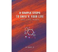 Grace Jo 8-Simple-Steps-To-Unfuck-Your-Life (Tascabile)