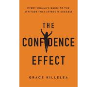 Grace Killelea The Confidence Effect (Tascabile)
