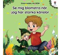 Grace Ledden Se mig blomstra när jag har starka känslor (Tascabile)