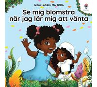 Grace Ledden Se mig blomstra när jag lär mig att vänta (Tascabile)
