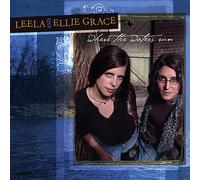 Grace Leela & Ellie - Where the Waters Run