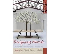 Grace Lees-Maffei Designing Worlds (Copertina rigida) Making Sense of History