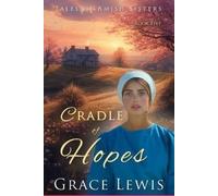 Grace Lewis Cradle of Hopes (Tascabile) Tales of Amish Sisters