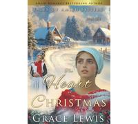 Grace Lewis The Heart of Christmas: Amish Holiday Romance: 7 (Tales (Tascabile)