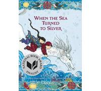 Grace Lin When the Sea Turned to Silver (Tascabile)