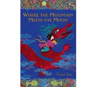 Grace Lin Where the Mountain Meets the Moon (Copertina rigida)
