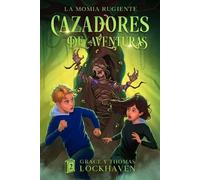 Grace Lockhaven Thomas Lockhaven La Momia Rugiente (Libro 2) (Tascabile)