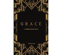 Grace: L'ombre de ma voix