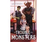 Grace McGinty The Trouble With Monsters (Tascabile)