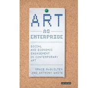 Grace McQuilten Anthony White Art as Enterprise (Tascabile)
