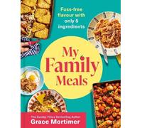 Grace Mortimer My Family Meals (Copertina rigida)