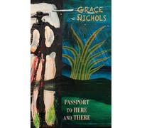 Grace Nichols Passport to Here and There (Tascabile)