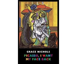 Grace Nichols Picasso, I Want My Face Back (Tascabile)