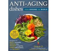 Grace O. Anti-Aging Dishes from Around the World (Copertina rigida)