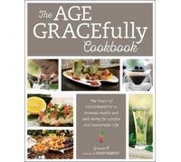 Grace O. The Age GRACEfully Cookbook (Tascabile)