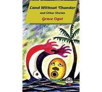 Grace Ogot Land Without Thunder and other stories (Tascabile)