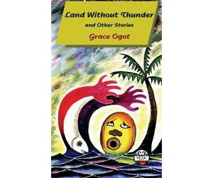 Grace Ogot Land Without Thunder and other stories (Tascabile)
