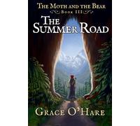 Grace O'Hare The Summer Road (Tascabile) Moth and the Bear